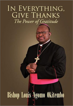 In Everything, Give Thanks: The Power of Gratitude - 9781469192222