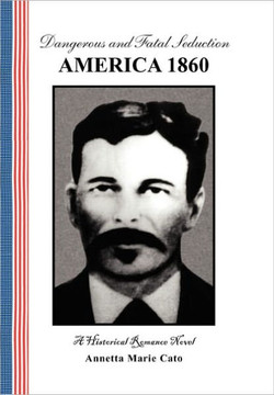 Dangerous and Fatal Seduction, America 1860 - 9781456859916