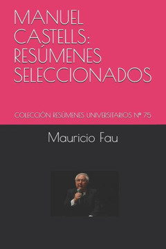 Manuel Castells : Resúmenes Seleccionados: Colección Resúmenes Universitarios N° 75