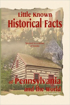 Little Known Historical Facts of Pennsylvania and the World - 9781441592972
