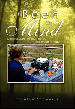 It's Been on My Mind: Defining Myself Through Stories and Personal Essays - 9781465353535