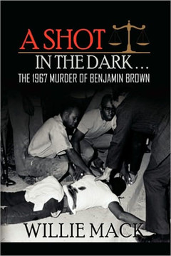 A Shot in the Dark... the 1967 Murder of Benjamin Brown