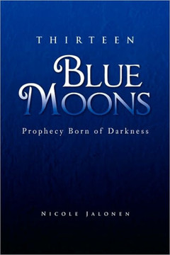 Thirteen Blue Moons - 9781441561619