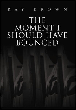 The Moment I Should have Bounced - 9781456808952