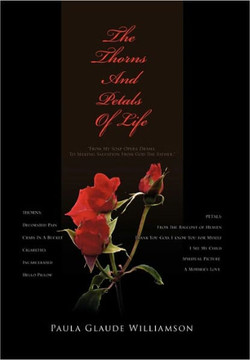 The Thorns and Petals of Life - 9781456843137
