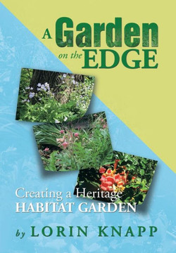 A Garden on the Edge: Creating a Heritage Habitat Garden - 9781483645858