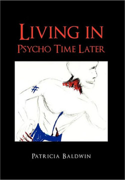 Living in Psycho Time Later - 9781465353146