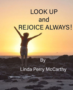Look Up And Rejoice Always! Look Up And Rejoice Always!