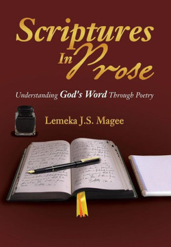 Scriptures in Prose: Understanding God's Word Through Poetry - 9781483657325
