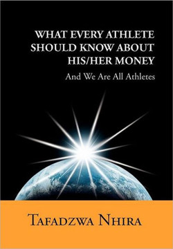 What Every Athlete Should Know about His/Her Money: And We Are All Athletes - 9781465378163