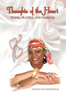 Thoughts of the Heart: Poems, Prayers and Passions - 9781479751082