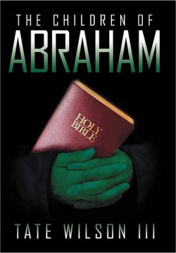 The Children of Abraham - 9781469193106
