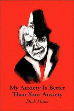 My Anxiety Is Better Than Your Anxiety - 9781441563774