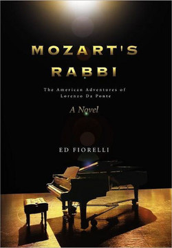 Mozart's Rabbi: The American Adventures of Lorenzo Da Ponte - 9781465376503