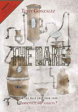 The Dare: Can You Walk Away from Your Poisonous Passion? - 9781479730117