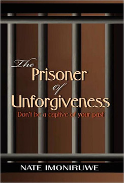 The Prisoner of Unforgiveness