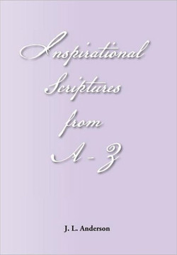 Inspirational Scriptures from A-Z - 9781456849405