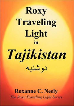 Roxy Traveling Light in Tajikistan - 9781477156315