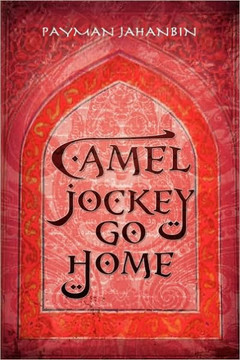 Camel Jockey Go Home - 9781441563064