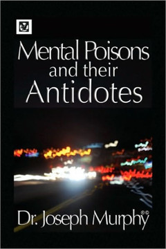 Mental Poisons and Their Antidotes - 9781441579393