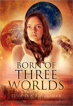 Born of Three Worlds - 9781465378071