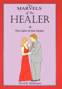 The Marvels of the Healer & the Calm of the Healer - 9781479744640