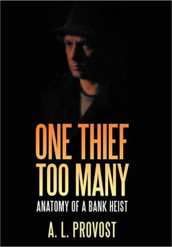 One Thief Too Many: Anatomy of a Bank Heist - 9781469160160 One Thief Too Many: Anatomy of a Bank Heist - 9781469160160