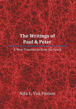 The Writings of Paul & Peter: A New Translation From The Greek - 9781483651507