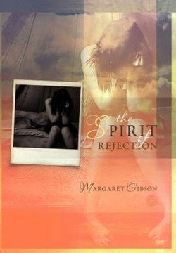 The Spirit of Rejection - 9781477142158