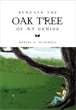 Beneath the Oak Tree of My Genius - 9781456809010