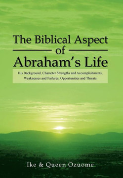 The Biblical Aspect of Abraham's Life - 9781479786275