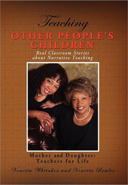 Teaching Other People's Children: Real Classroom Stories about Narrative Teaching - 9781477100424