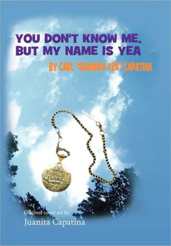You Don't Know Me, But My Name Is Yea - 9781462896240
