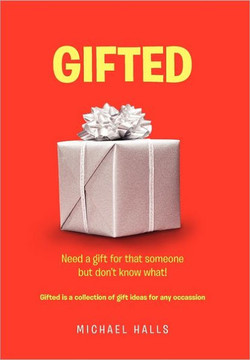 Gifted: Need something for that someone but don't know what ! - 9781456827540