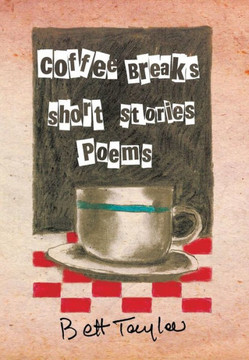COFFEE BREAKS, Short Stories and Poems - 9781483607603