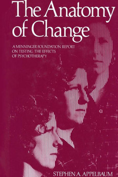 The Anatomy of Change: A Menninger Foundation Report on Testing the Effects of Psychotherapy