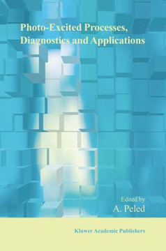 Photo-Excited Processes, Diagnostics and Applications: Fundamentals and Advanced Topics