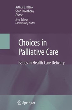 Choices in Palliative Care: Issues in Health Care Delivery Choices in Palliative Care: Issues in Health Care Delivery