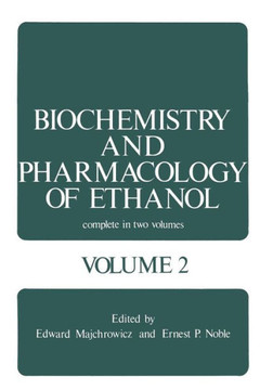 Biochemistry and Pharmacology of Ethanol: Volume 2