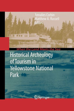 Historical Archeology of Tourism in Yellowstone National Park - 9781461425151