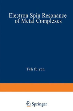 Electron Spin Resonance of Metal Complexes: Proceedings of the Symposium on Esr of Metal Chelates at the Pittsburgh Conference on Analytical Chemistry