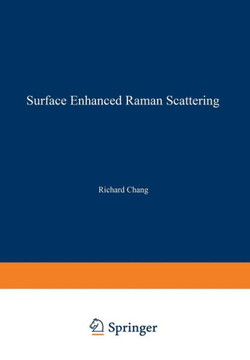 Surface Enhanced Raman Scattering