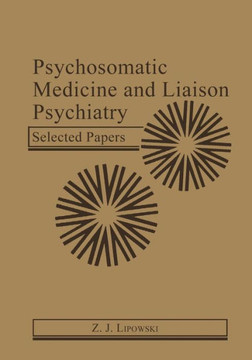 Psychosomatic Medicine and Liaison Psychiatry: Selected Papers