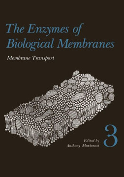 The Enzymes of Biological Membranes: Volume 3 Membrane Transport (First Edition)