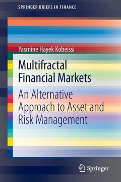 Multifractal Financial Markets: An Alternative Approach to Asset and Risk Management