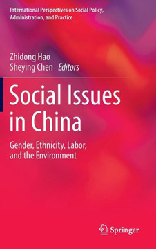 Social Issues in China: Gender, Ethnicity, Labor, and the Environment - 9781461422235