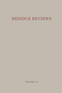 Residue Reviews: Residues of Pesticides and Other Foreign Chemicals in Foods and Feeds - 9781461584391