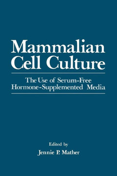 Mammalian Cell Culture: The Use of Serum-Free Hormone-Supplemented Media