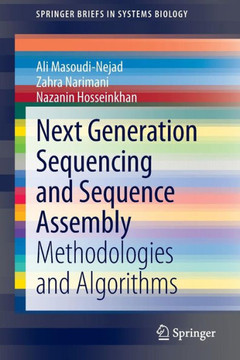 Next Generation Sequencing and Sequence Assembly: Methodologies and Algorithms Next Generation Sequencing and Sequence Assembly: Methodologies and Algorithms