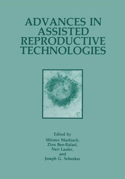 Advances in Assisted Reproductive Technologies